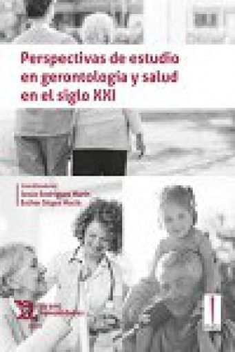 [9788416556908] Perspectivas de estudio en gerontología y salud en el siglo XXI