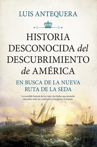 [9788418757877] HISTORIA DESCONOCIDA DEL DESCUBRIMIENTO DE AMÉRICA