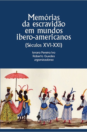 [9788579396304] Memórias da escravidão em mundos ibero-americanos