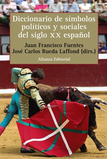 [9788413625249] Diccionario de símbolos políticos y sociales del siglo XX español