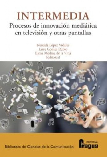 [9788470749308] INTERMEDIA. Procesos e Innovación Mediática en Televisión y Otras Pantallas.