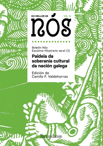 [9788418966095] Do mellor de NÓS III. Escolma-Mostrario xeral do Boletín Nós (vol. 3): Paideia da soberanía cultural da nación galega