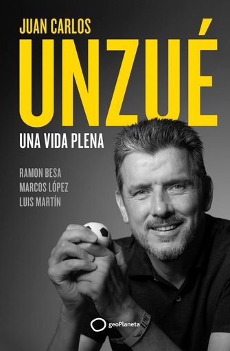 [9788408248361] Juan Carlos Unzué - Una vida plena