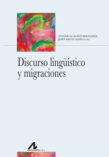 [9788471338594] Discurso lingüístico y migraciones