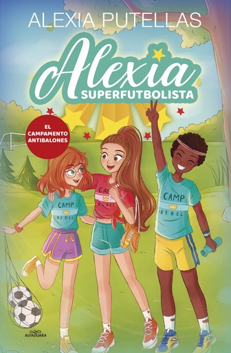 [9788420456720] Alexia Superfutbolista 2. El Campamento Antibalones (Alexia Superfutbolista 2)