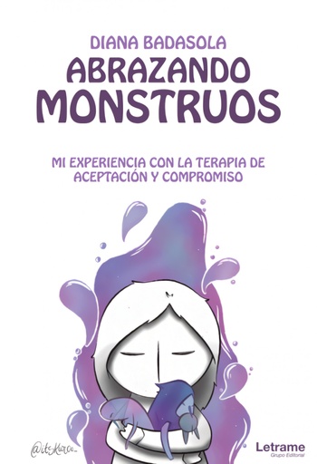 [9788413865492] Abrazando monstruos. Mi experiencia con la terapia de aceptación y compromiso