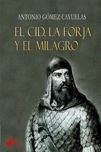 [9788418958502] EL CID. LA FORJA Y EL MILAGRO