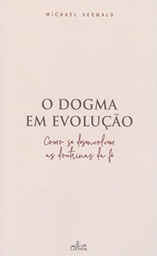 [9789898993410] (PORT).DOGMA EM EVOLUÇAO, O.(RELIGIAO)