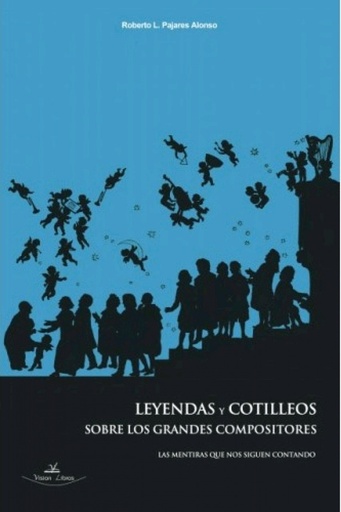 [9788417755362] Leyendas y cotilleos sobre los grandes compositores.