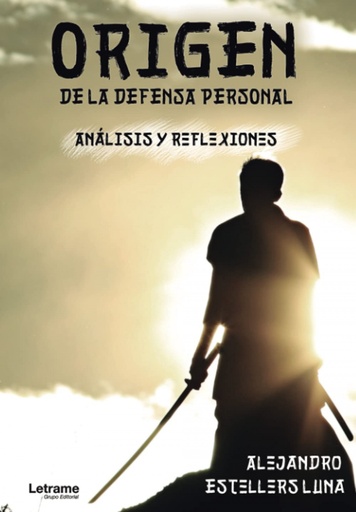 [9788413869780] Origen de la defensa personal. Análisis y reflexiones