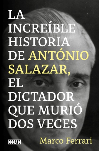 [9788418619083] La increíble historia de António Salazar, el dictador que murió dos veces.