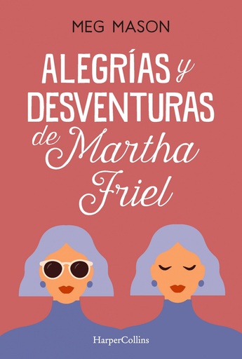 [9788491397038] Alegrías y desventuras de Martha Friel