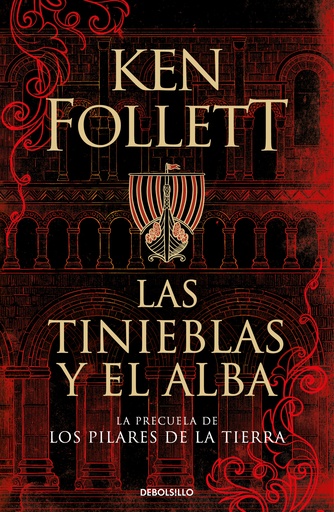 [9788466359801] Las tinieblas y el alba (La precuela de Los pilares de la Tierra)