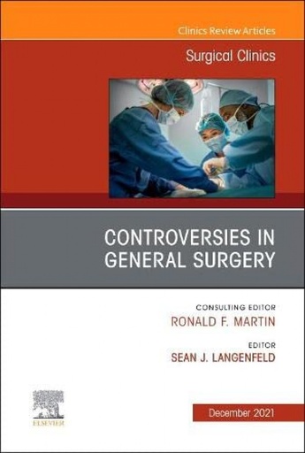 [9780323835442] Controversies in General Surgery, An Issue of Surgical Clinics, Volume 101-6