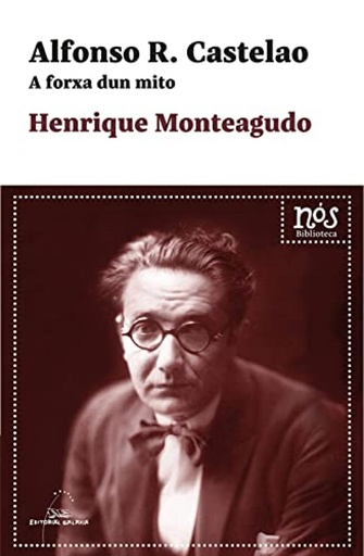 [9788491517412] Alfonso R. Castelao. A forxa dun mito