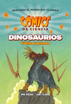 [9788467947618] COMICS DE CIENCIA. DINOSAURIOS. FÓSILES Y PLUMAS