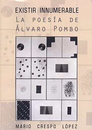 [9788412375572] EXISTIR INNUMERABLE.POESIA DE ALVARO POMBO, LA.(BIOGRAFIAS)