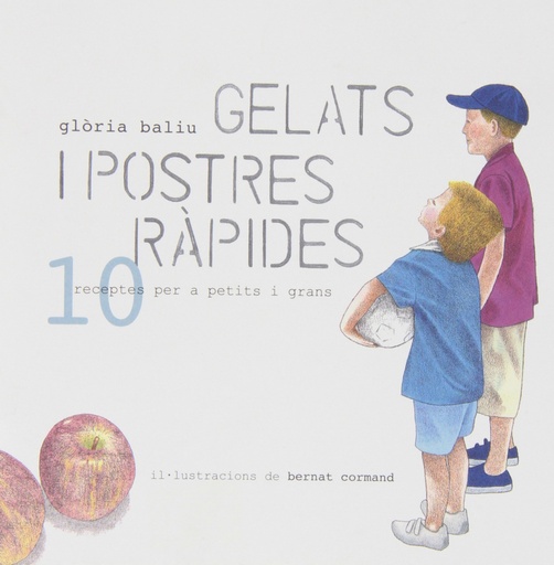 [9788492607587] Gelats i postres rápides: 10 receptes per a petits i grans