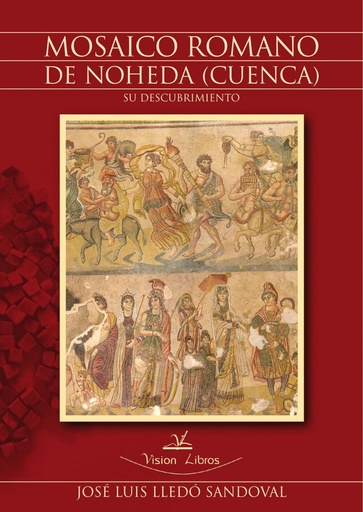 [9788498868944] Mosaico romano de Noheda. Cuenca