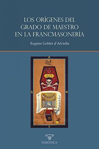 [9788419044150] LOS ORÍGENES DEL GRADO DE MAESTRO EN LA FRANCMASONERÍA