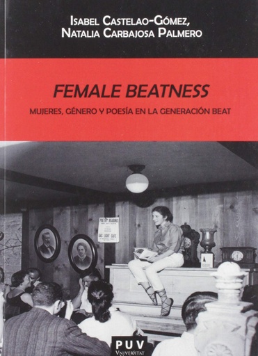 [9788491344902] Female Beatness: Mujeres, género y poesía en la generación Beat