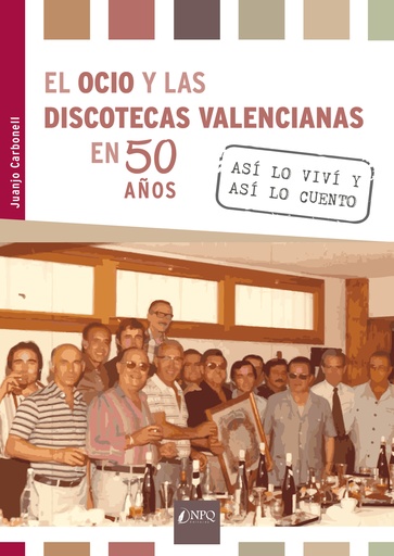 [9788418975097] El ocio y las discotecas valencianas en 50 años