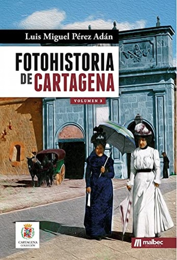 [9788412069181] FotoHistoria de Cartagena 3