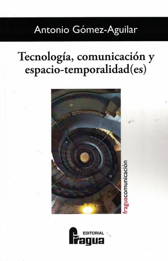 [9788470749391] Tecnología, comunicación y espacio-temporalidad(es)