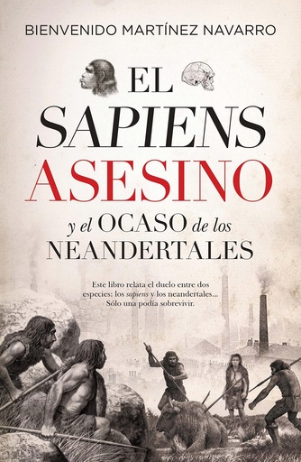 [9788417954604] SAPIENS ASESINO Y EL OCASO DE LOS NEANDERTALES, EL (LEB)