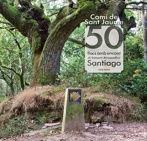 [9788413561653] Camí de Sant Jaume: 50 llocs amb encant de Somport i Roncesvalls a Santiago