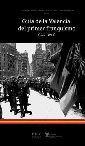 [9788491348764] Guía de la Valencia del primer franquismo (1939-1948)