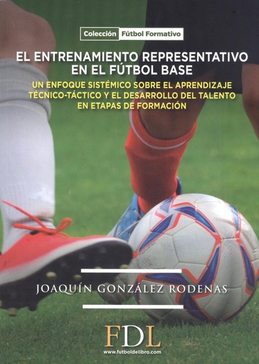 [9788412258332] EL ENTRENAMIENTO REPRESENTATIVO EN EL FUTBOL BASE