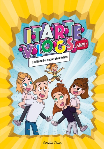 [9788413891712] ITARTE VLOGS FAMILY 2. ELS ITARTE I ELS SECRET DELS FOLLETS