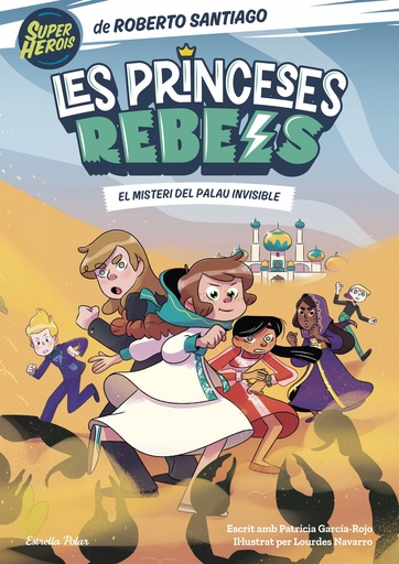 [9788413892078] LES PRINCESES REBELS 2 EL MISTERI DEL PALAU INVISIBLE