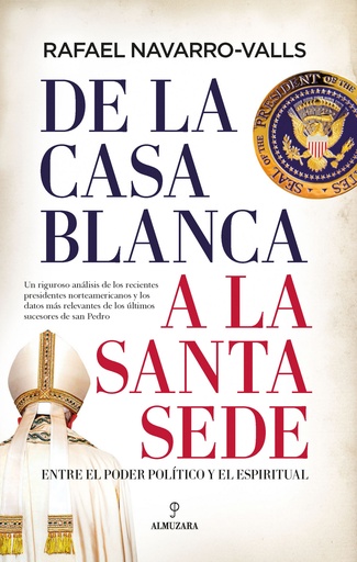 [9788416750856] De la Casa Blanca a la Santa Sede