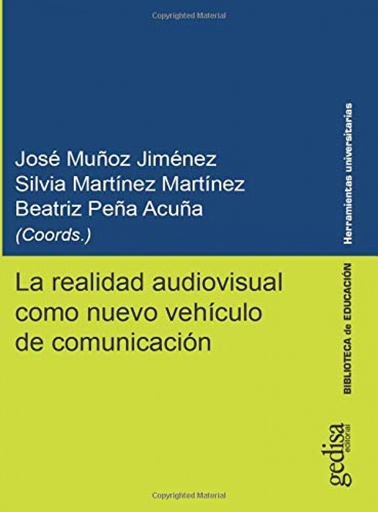 [9788417341961] La realidad audiovisual como nuevo vehículo de comunicación