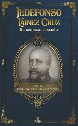 [9788412445480] Ildefonso Láinez Cruz. El general pealeño (1858-1923)