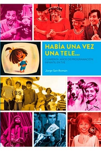 [9788418320590] HABIA UNA VEZ UNA TELE CUARENTA AÑOS PROGRAMACION INFANTIL