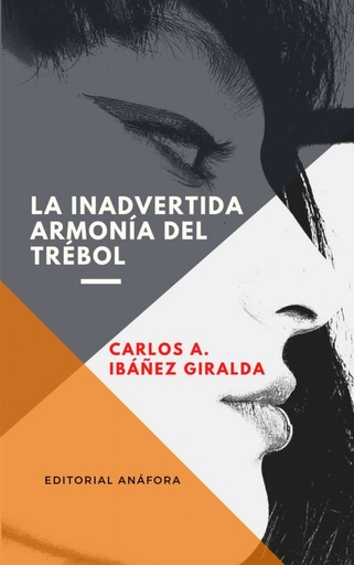 [9788412494914] LA INADVERTIDA ARMONÍA DEL TRÉBOL