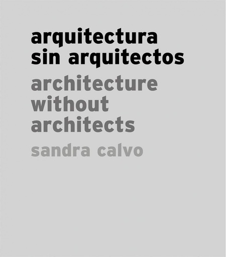 [9786079489588] SANDRA CALVO:ARQUITECTURA SIN ARQUITECTOS