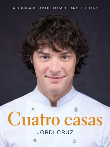 [9788418007767] Cuatro casas. La cocina de Jordi en ABaC, Atempo, Angle y Ten´s