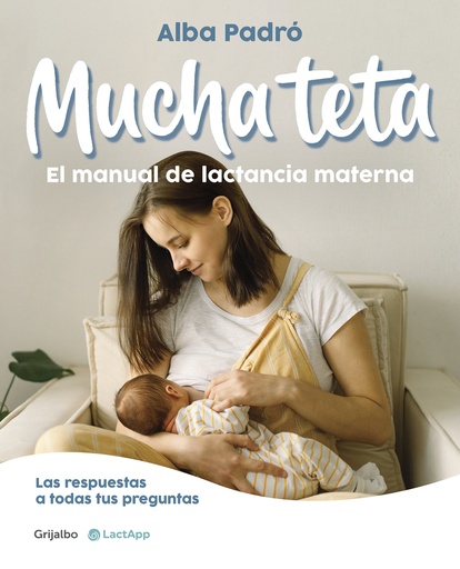 [9788418055508] Mucha teta. El manual de lactancia materna