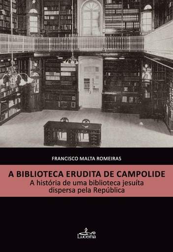 [9789898993465] A BIBLIOTECA ERUDITA DE CAMPOLIDE