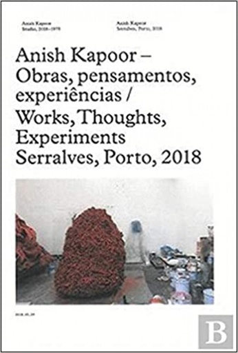 [9789727393619] Anish Kapoor Works, Thoughts, Experiments