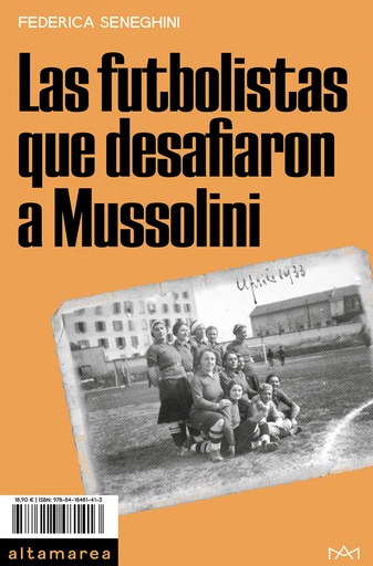 [9788418481413] Las futbolistas que desafiaron a Mussolini