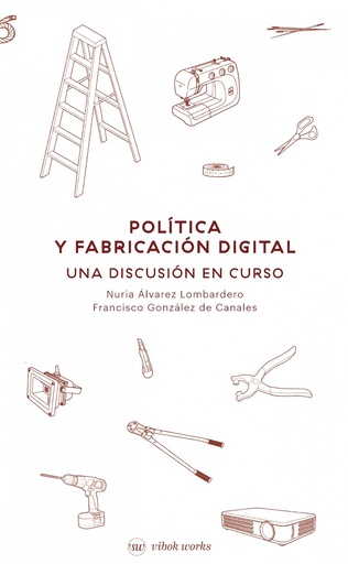 [9788494646614] POLITICS AND DIGITAL FABRICATION