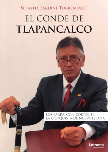 [9788411141369] El Conde de Tlapancalco. Los Parra, con Cortés, en la conquista de Nueva España
