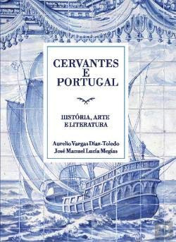 [9789898459374] Cervantes e Portugal História, Arte e Literatura