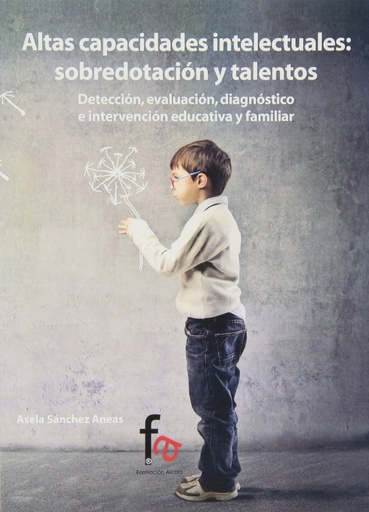 [9788490512883] ALTAS CAPACIDADES INTELECTUALES: SOBREDOTACIÓN Y TALENTOS