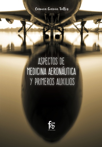 [9788491933014] ASPECTOS DE MEDICINA AERONÁUTICA Y PRIMEROS AUXILIOS